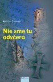 Nie sme tu odvčera Nie sme tu odvčera