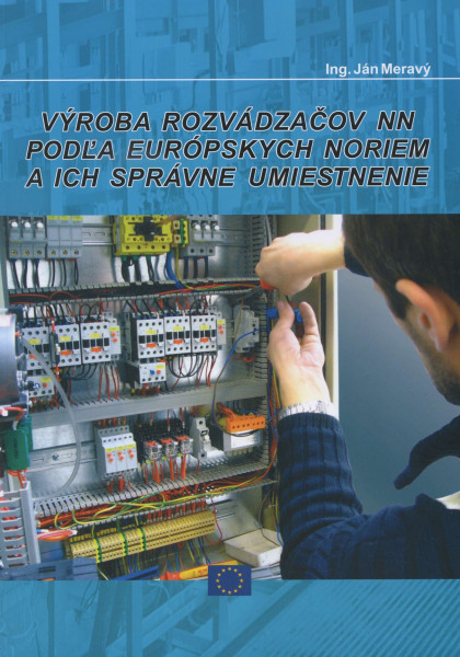 Výroba rozvádzačov NN podľa európskych noriem a ich správne umiestnenie Výroba rozvádzačov NN podľa európskych noriem a ich správne umiestnenie