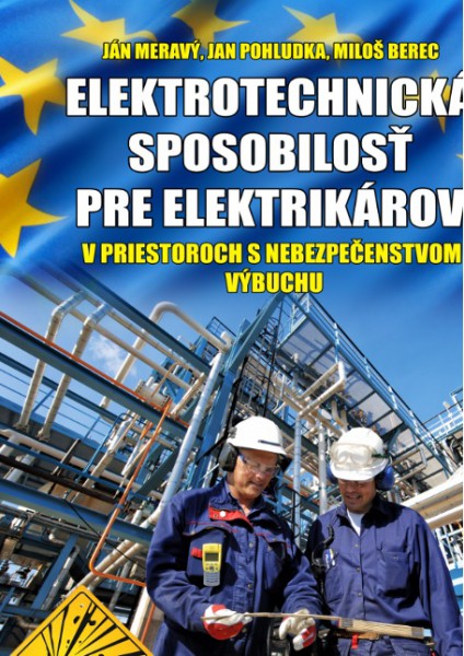 Elektrotechnická spôsobilosť pre elektrikárov v priestoroch s nebezpečenstvom výbuchu Elektrotechnická spôsobilosť pre elektrikárov v priestoroch s nebezpečenstvom výbuchu