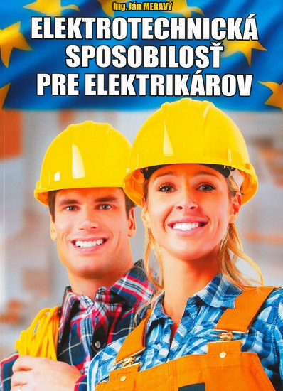 Elektrotechnická spôsobilosť pre elektrikárov Elektrotechnická spôsobilosť pre elektrikárov