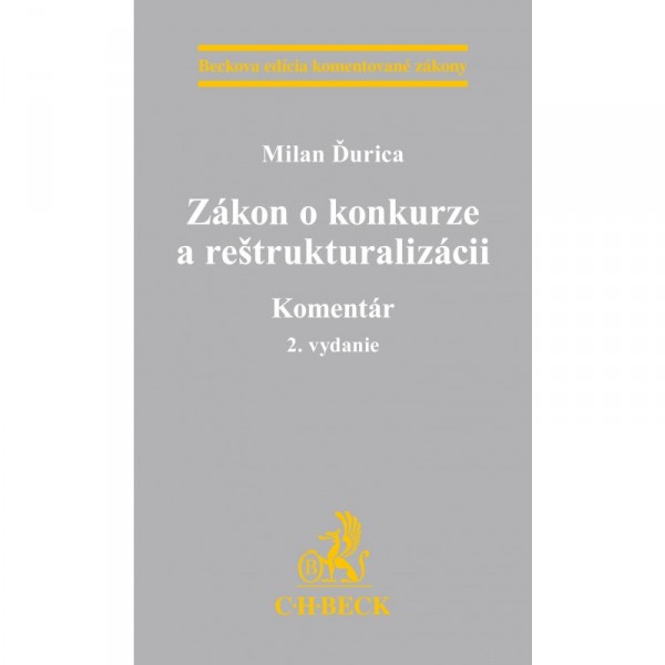 Zákon o konkurze a reštrukturalizácii. Komentár. 2. vydanie Zákon o konkurze a reštrukturalizácii. Komentár. 2. vydanie