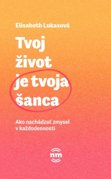 Tvoj život je tvoja šanca Tvoj život je tvoja šanca