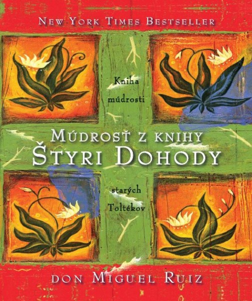 Múdrosť z knihy Štyri Dohody Múdrosť z knihy Štyri Dohody
