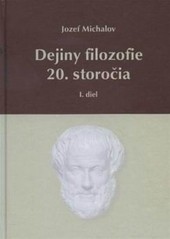 Dejiny filozofie 20. storočia - I. diel Dejiny filozofie 20. storočia - I. diel