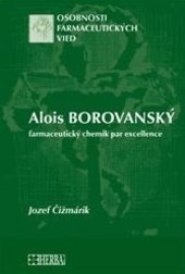 Alois Borovanský - farmaceutický chemik par excellence Alois Borovanský - farmaceutický chemik par excellence