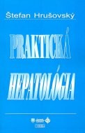 Praktická hepatológia - 3. prepracované, aktualizované a doplnené vydanie Praktická hepatológia - 3. prepracované, aktualizované a doplnené vydanie