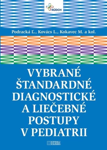 Vybrané štandardné diagnostické a liečebné postupy v pediatrii Vybrané štandardné diagnostické a liečebné postupy v pediatrii
