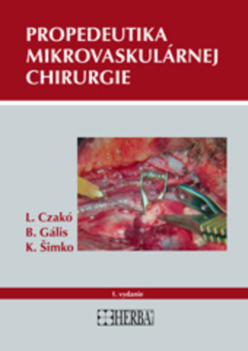 Propedeutika mikrovaskulárnej chirurgie Propedeutika mikrovaskulárnej chirurgie