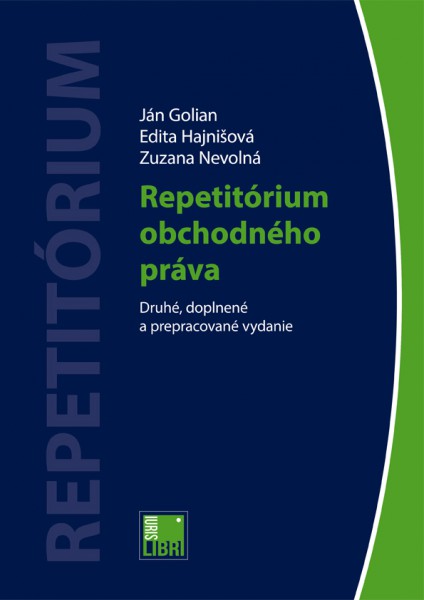 Repetitórium obchodného práva (Druhé, doplnené a prepracované vydanie) Repetitórium obchodného práva (Druhé, doplnené a prepracované vydanie)