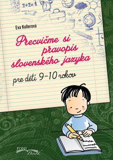 Precvičme si pravopis slovenského jazyka Precvičme si pravopis slovenského jazyka