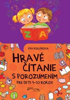 Hravé čítanie s porozumením Pre deti 9 - 10 rokov Hravé čítanie s porozumením Pre deti 9 - 10 rokov