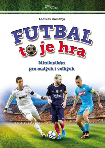 Futbal to je hra Futbal to je hra