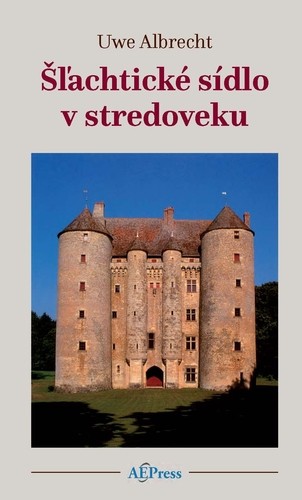 Šľachtické sídlo v stredoveku Šľachtické sídlo v stredoveku