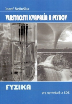 Učebnica fyziky pre gymnáziá a SOŠ : Vlastnosti kvapalín a plynov