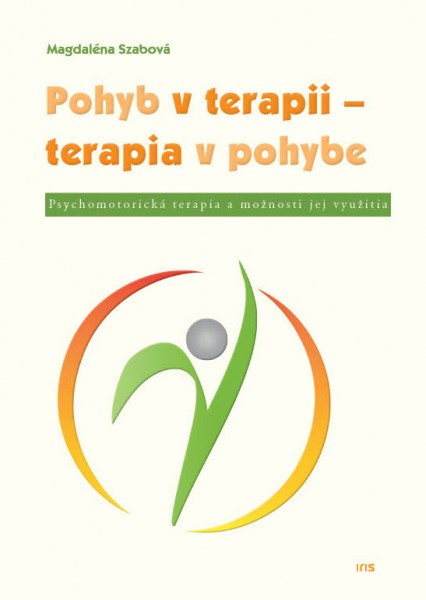 Pohyb v terapii - terapia v pohybe Pohyb v terapii - terapia v pohybe