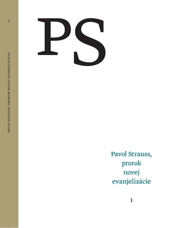 Pavol Strauss, prorok novej evanjelizácie Pavol Strauss, prorok novej evanjelizácie
