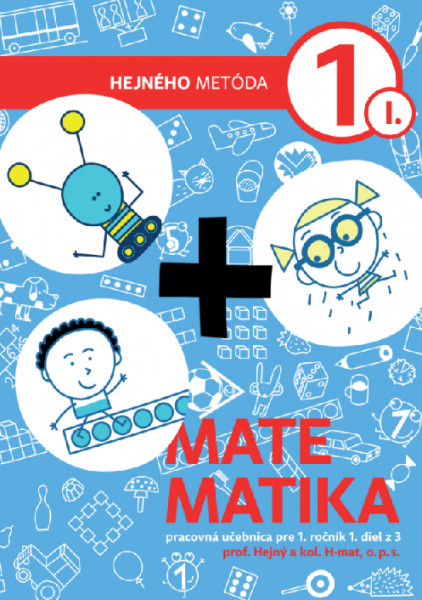 Matematika - pracovná učebnica pre 1. ročník, 1. diel Matematika - pracovná učebnica pre 1. ročník, 1. diel