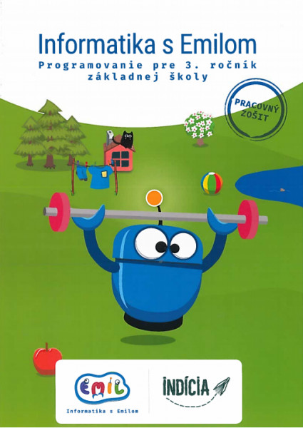 Informatika s Emilom 3 - Pracovný zošit Informatika s Emilom 3 - Pracovný zošit