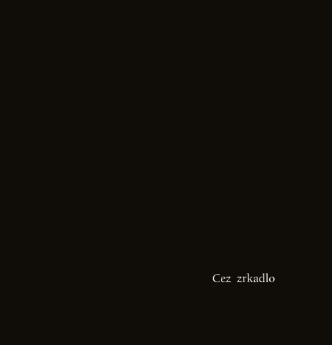 Cez zrkadlo Cez zrkadlo
