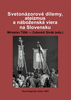 Svetonázorové dilemy, ateizmus a náboženská viera na Slovensku