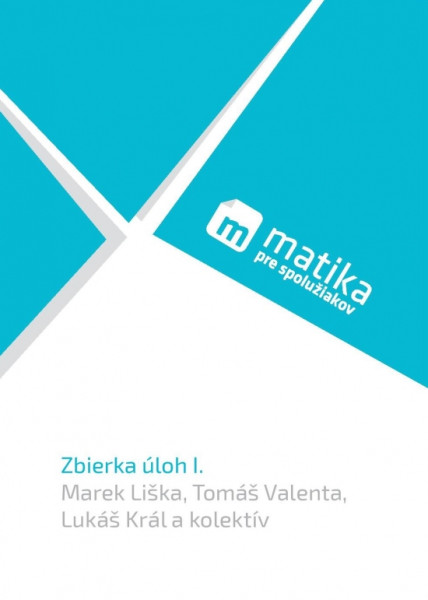 Matika: Zbierka úloh I. Matika: Zbierka úloh I.