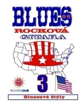 Blues Rocková Gitara -3: Bluesové štýly + CD 2.vydanie