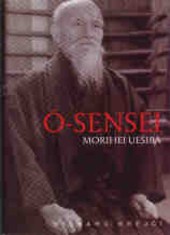 Ó-Sensei Morihei Uešiba Ó-Sensei Morihei Uešiba