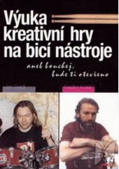 Výuka kreativní hry na bicí nástroje Výuka kreativní hry na bicí nástroje