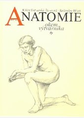 Anatomie okem výtvarníka Anatomie okem výtvarníka