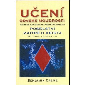 Učení odvěké moudrosti / Poselství Maitréji Krista Učení odvěké moudrosti / Poselství Maitréji Krista