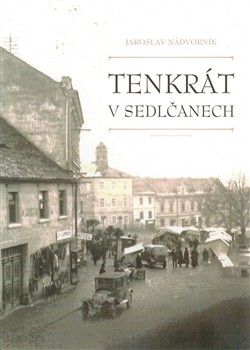Tenkrát v Sedlčanech Tenkrát v Sedlčanech