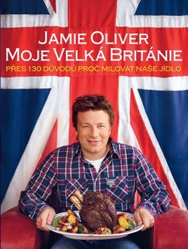 Jamie Oliver - Moje Velká Británie Jamie Oliver - Moje Velká Británie