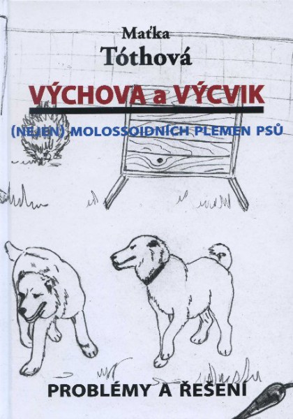 Výchova a výcvik Výchova a výcvik