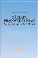 Základy pracovního práva s příklady a vzory Základy pracovního práva s příklady a vzory