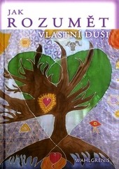 Jak rozumět vlastní duši Jak rozumět vlastní duši