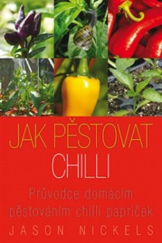Jak pěstovat chilli Jak pěstovat chilli