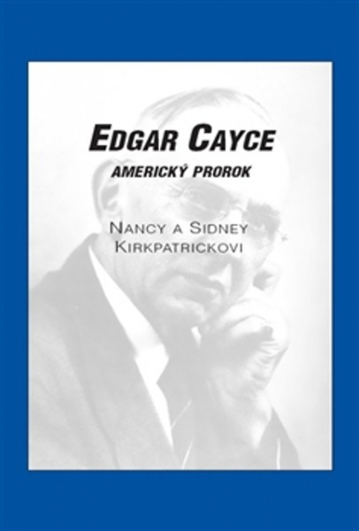 Edgar Cayce: americký prorok Edgar Cayce: americký prorok