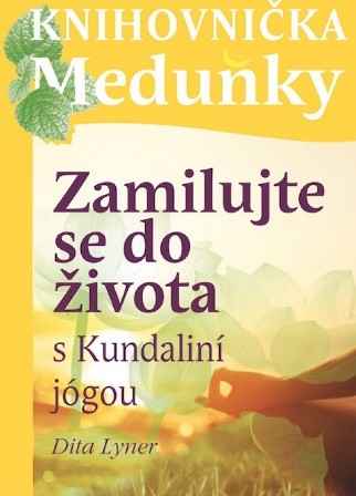 Zamilujte se do života s Kundaliní jógou Zamilujte se do života s Kundaliní jógou