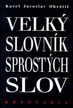 Velký slovník sprostých slov Velký slovník sprostých slov