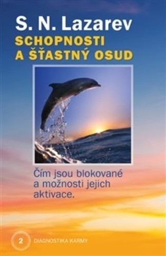 Schopnosti a šťastný osud - Čím jsou blokované a možnosti jejich aktivace - Diagnostika karmy 2
