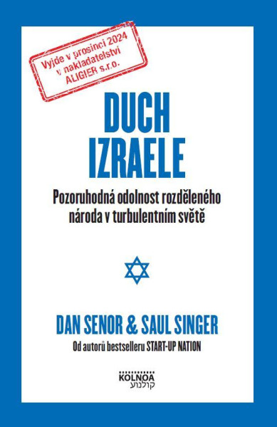 Duch Izraele - Pozoruhodná odolnost rozděleného národa v turbulentním světě Duch Izraele - Pozoruhodná odolnost rozděleného národa v turbulentním světě