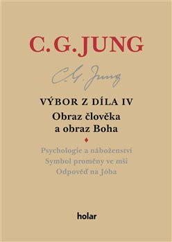 Výbor z díla IV - Obraz člověka a obraz Boha Výbor z díla IV - Obraz člověka a obraz Boha
