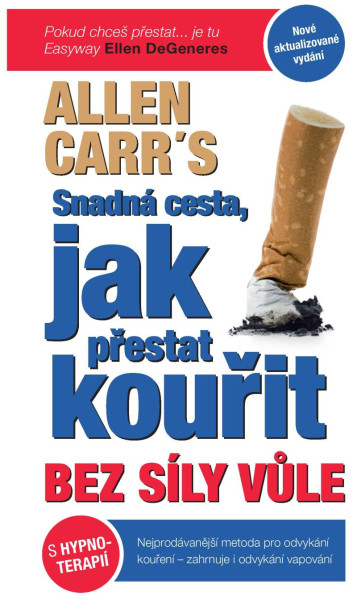 Snadná cesta, jak přestat kouřit bez síly vůle Snadná cesta, jak přestat kouřit bez síly vůle
