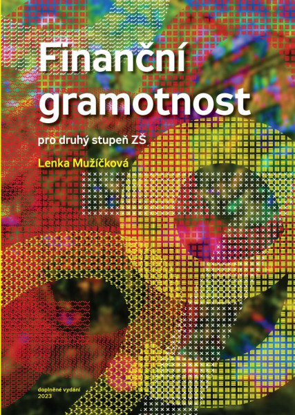 Finanční gramotnost pro druhý stupeň ZŠ Finanční gramotnost pro druhý stupeň ZŠ