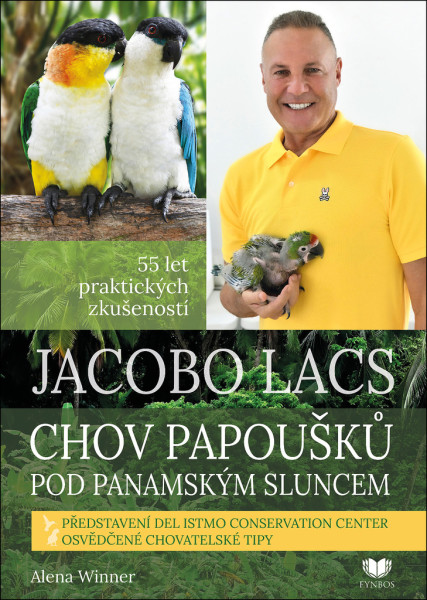 Jacobo Lacs - Chov papoušků pod panamským sluncem Jacobo Lacs - Chov papoušků pod panamským sluncem