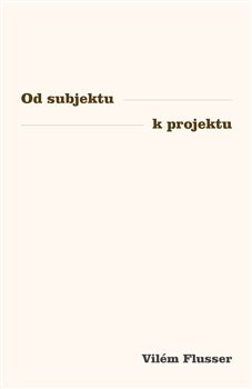 Od subjektu k projektu Od subjektu k projektu