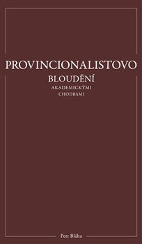 Provincionalistovo bloudění akademickými chodbami