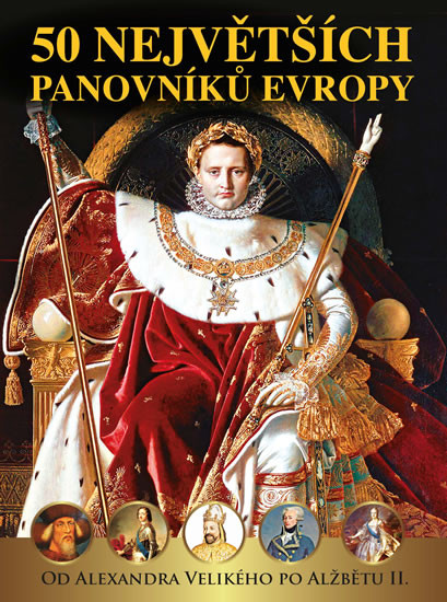 50 největších panovníků Evropy - Od Alex 50 největších panovníků Evropy - Od Alex