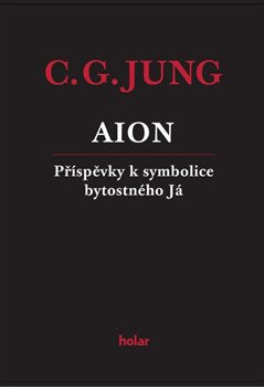 Aion - Příspěvky k symbolice bytostného Já Aion - Příspěvky k symbolice bytostného Já