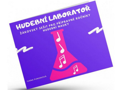 Hudební laboratoř - Žákovský sešit pro přípravné ročníky hudební nauky - Ivana Funioková Hudební laboratoř - Žákovský sešit pro přípravné ročníky hudební nauky - Ivana Funioková